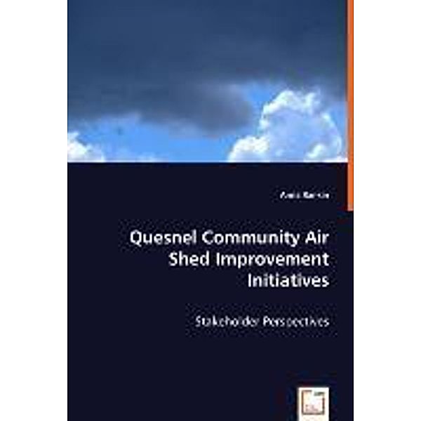 Quesnel Community Air Shed Improvement Initiatives, Anna Rankin