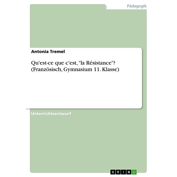 Qu'est-ce que c'est, la Résistance? (Französisch, Gymnasium 11. Klasse), Antonia Tremel