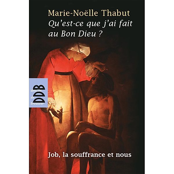 Qu'est-ce que j'ai fait au Bon Dieu ? / Essais, Marie-Noëlle Thabut