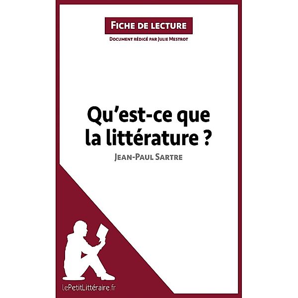 Qu'est-ce que la littérature? de Jean-Paul Sartre (Fiche de lecture), Lepetitlitteraire, Julie Mestrot