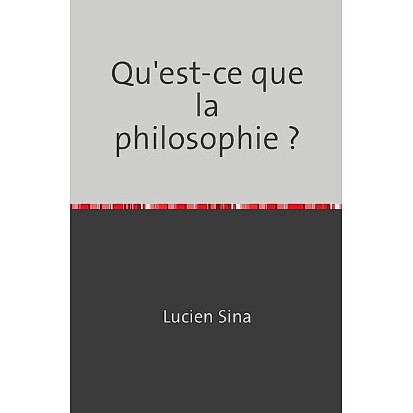 Qu'est-ce que la philosophie ?, Lucien Sina