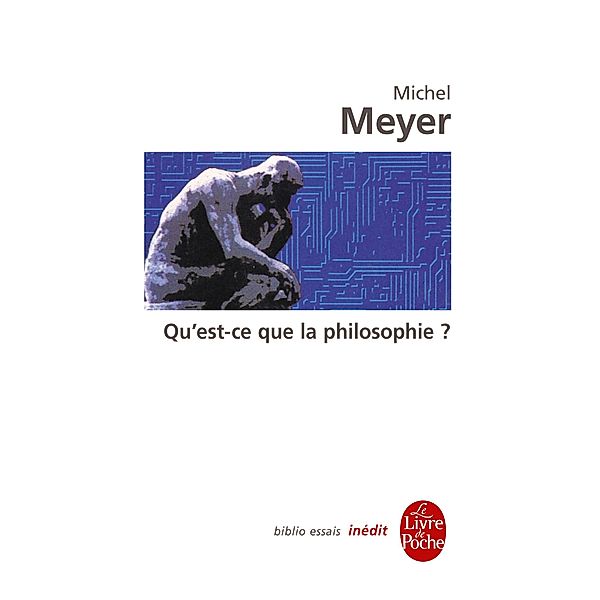 Qu'est-ce que la philosophie ? / Biblio essais, Michel Meyer