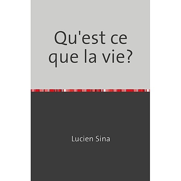 Qu'est ce que la vie?, Lucien Sina