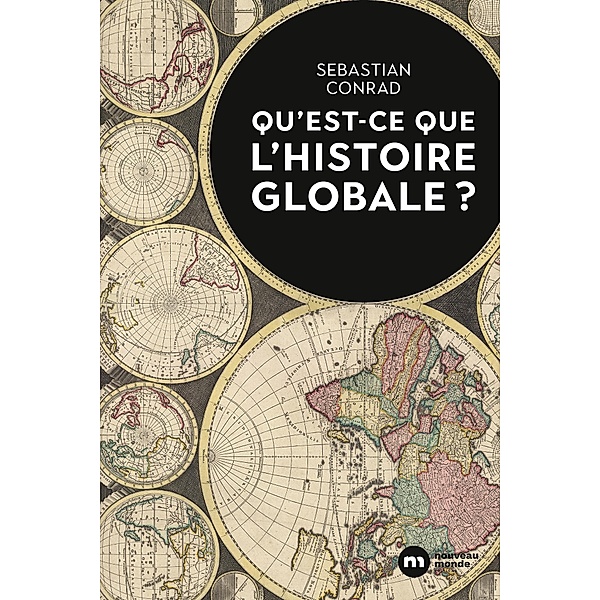 Qu'est-ce que l'histoire globale ?, Sebastian Conrad