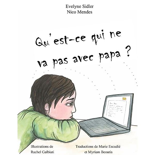 Qu'est-ce qui ne va pas avec papa?, Evelyne Sidler, Nico Mendes, Rachel Galbiati