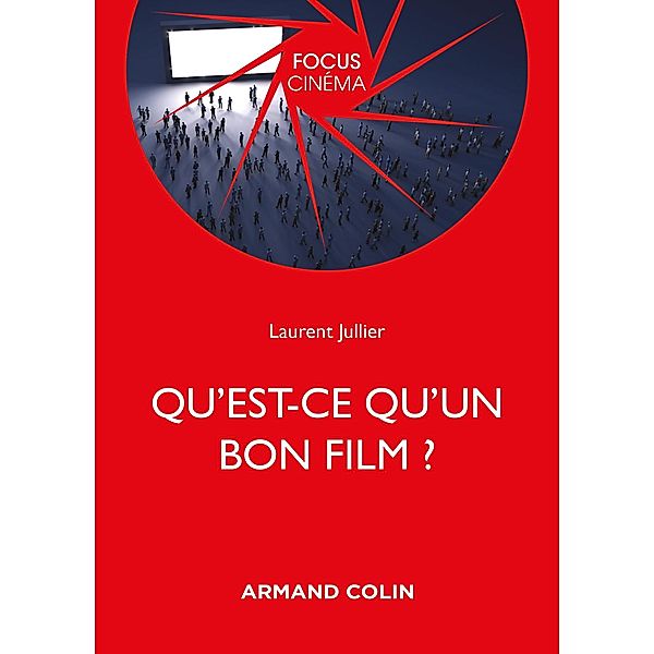 Qu'est-ce qu'un bon film ? / Focus Cinéma, Laurent Jullier