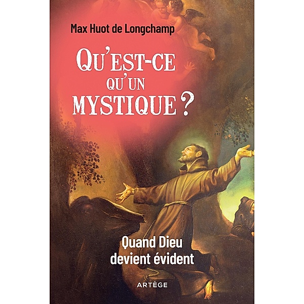 Qu'est-ce qu'un mystique ?, Père Max Huot de Longchamp