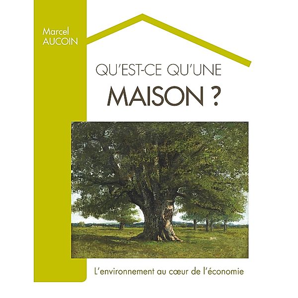 Qu'est-ce qu'une maison?, Marcel Aucoin