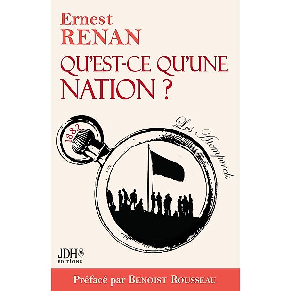 Qu'est-ce qu'une nation ?, Benoist Rousseau, Ernest Renan