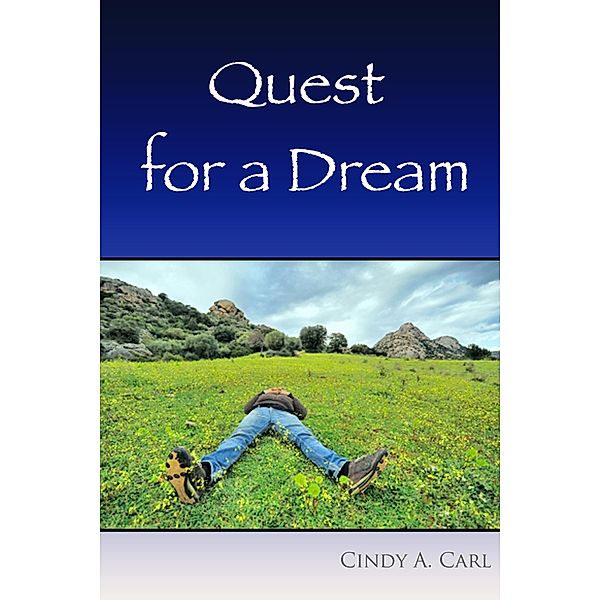 Quest for a Dream, Cindy A. Carl