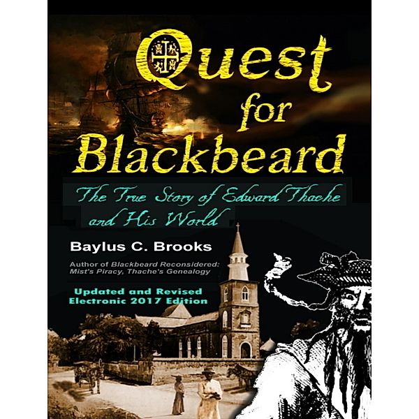 Quest for Blackbeard: The True Story of Edward Thache and His World, Baylus C. Brooks