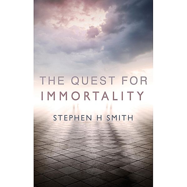 Quest For Immortality, Stephen H. Smith