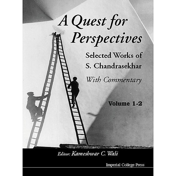 Quest For Perspectives: Selected Works Of S Chandrasekhar, A (With Commentary) (In 2 Vols)