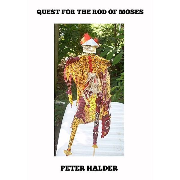 Quest for The Rod of Moses, Peter Halder