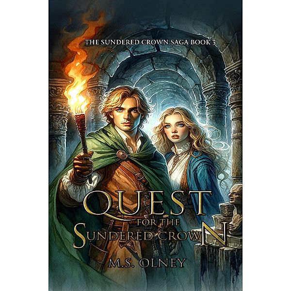 Quest for the Sundered Crown (The Sundered Crown Saga, #3) / The Sundered Crown Saga, M. S Olney