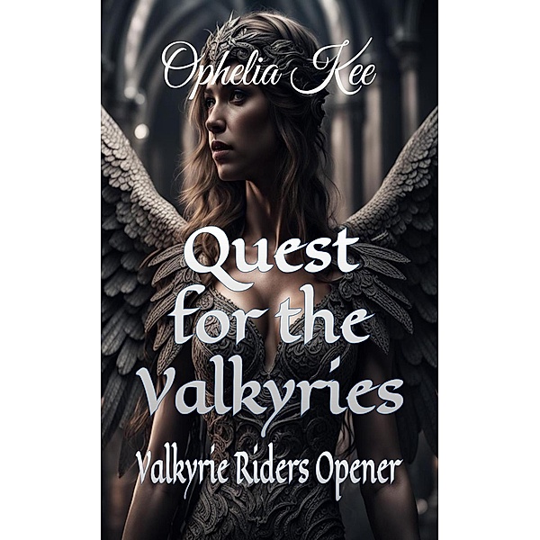Quest for the Valkyries (Valkyrie Riders, #0) / Valkyrie Riders, Ophelia Kee