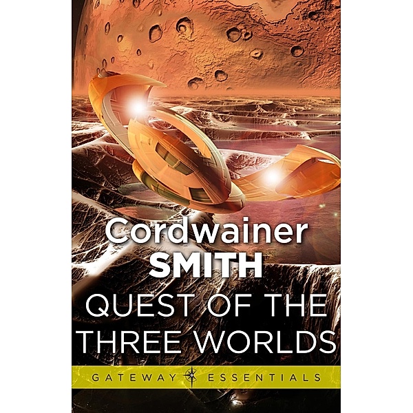 Quest of the Three Worlds / Gateway Essentials, Cordwainer Smith