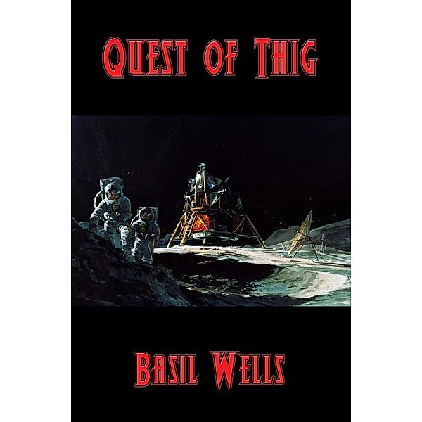 Quest of Thig / Positronic Publishing, Basil Wells