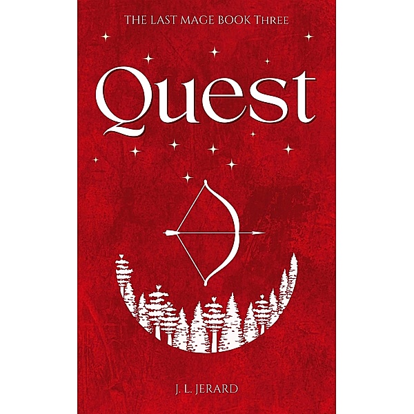 Quest (The Last Mage, #3) / The Last Mage, J. L. Jerard