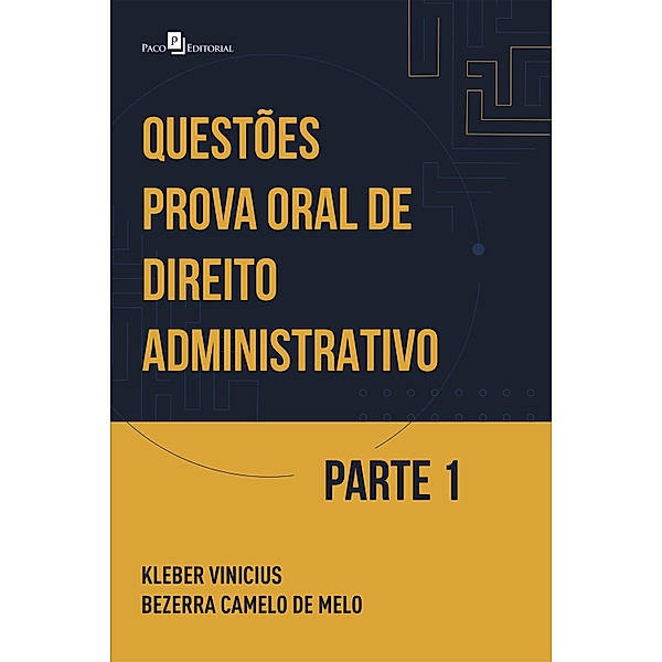 Questões prova oral de direito administrativo, Kleber Vinicius Bezerra Camelo de Melo