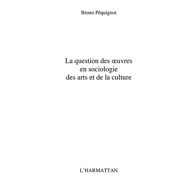 Question des oeuvres en sociologie des a / Hors-collection, Pineda Quevedo Jose