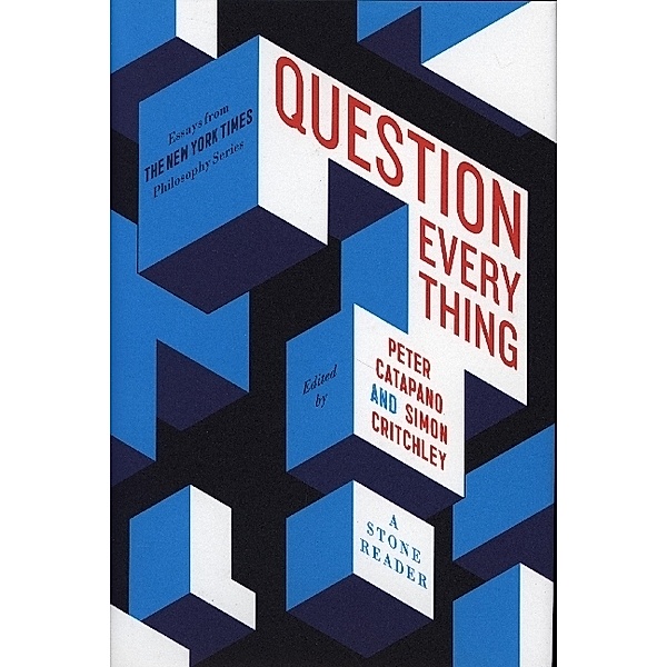 Question Everything - A Stone Reader, Peter Catapano, Simon Critchley