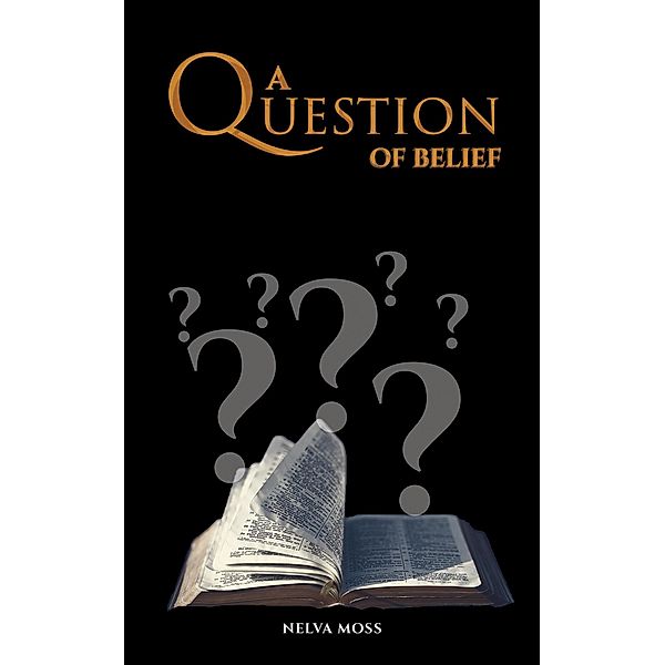 Question of Belief / Austin Macauley Publishers, Nelva Moss