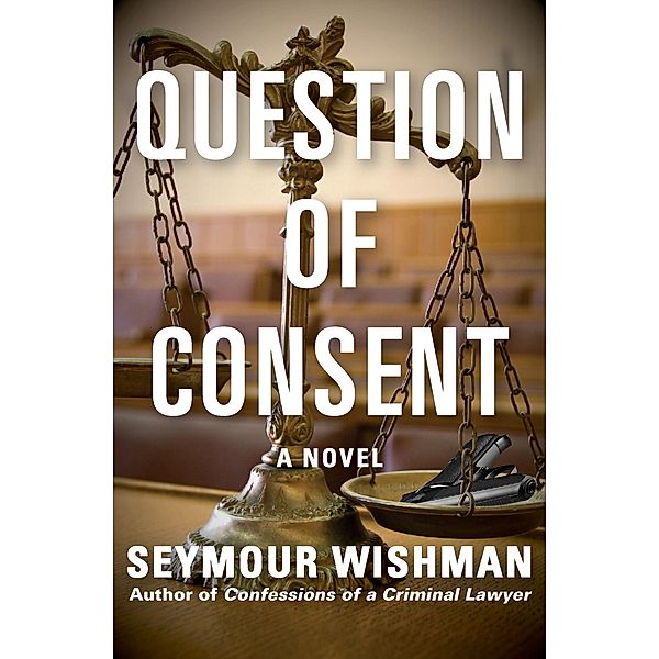 Question of Consent, Seymour Wishman