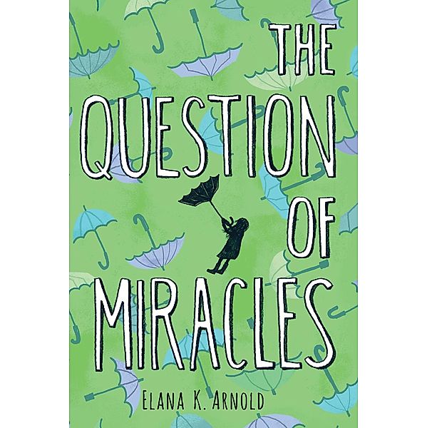 Question of Miracles / HMH Books for Young Readers, Elana K. Arnold
