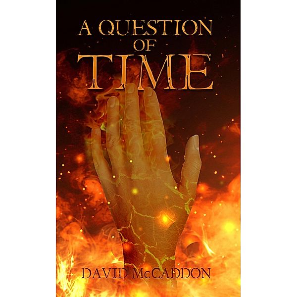 Question of Time / Austin Macauley Publishers Ltd, David McCaddon