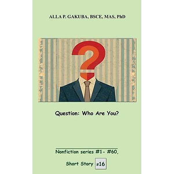 Question. Who Are You? / Know-How Skills, Alla P. Gakuba