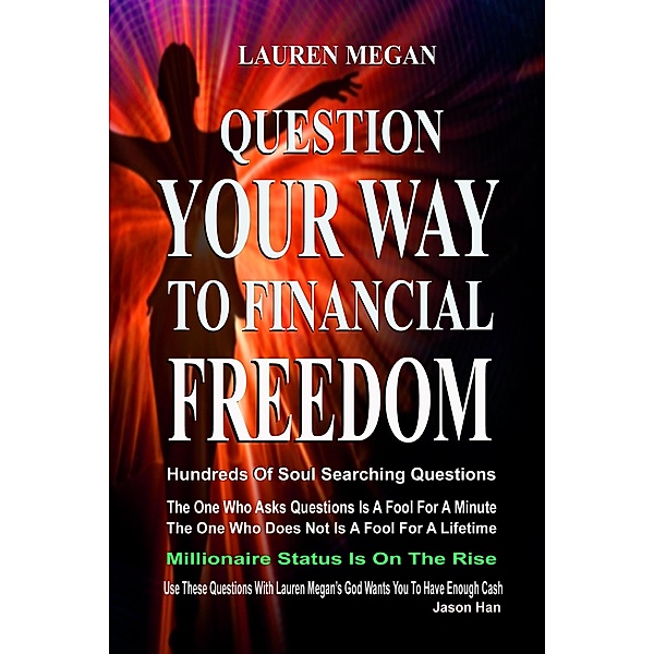 Question Your Way To Financial Freedom, Lauren Megan