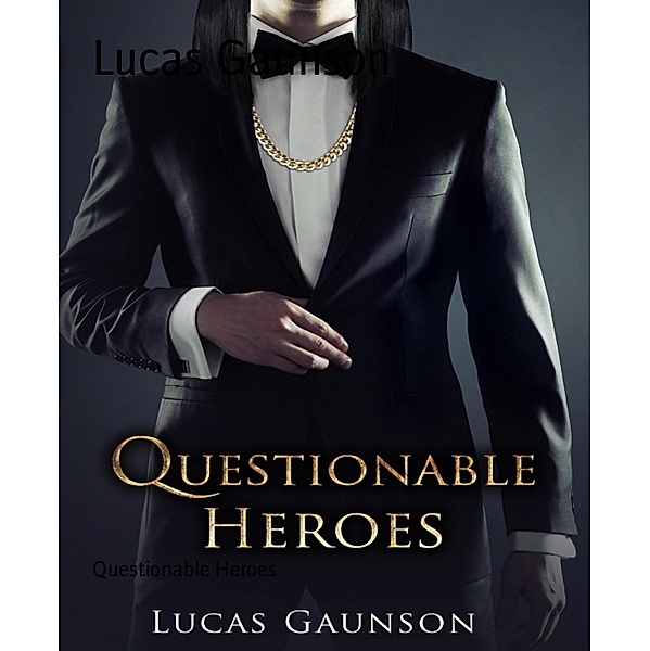 Questionable Heroes, Lucas Gaunson