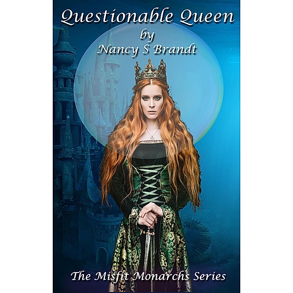 Questionable Queen (Misfit Monarchs, #2) / Misfit Monarchs, Nancy S. Brandt