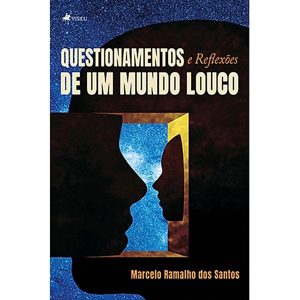 Questionamentos e reflexo~es de um mundo louco, Marcelo Ramalho dos Santos