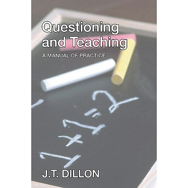 Questioning and Teaching, J. T. Dillon