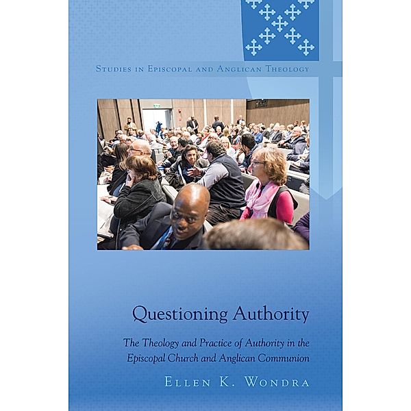 Questioning Authority / Studies in Episcopal and Anglican Theology Bd.13, Ellen K. Wondra