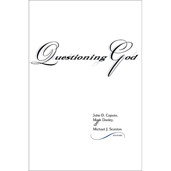 Questioning God / Indiana Series in the Philosophy of Religion