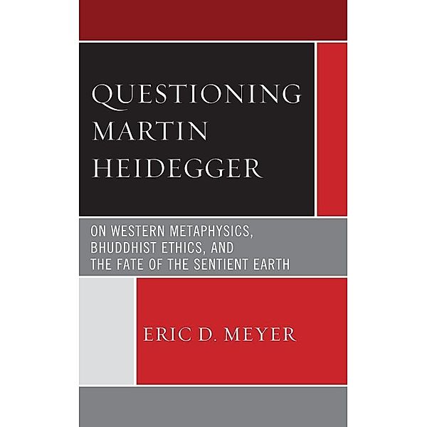 Questioning Martin Heidegger, Eric D. Meyer