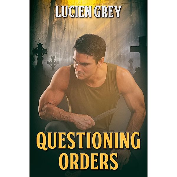 Questioning Orders, Lucien Grey