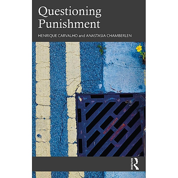 Questioning Punishment, Henrique Carvalho, Anastasia Chamberlen