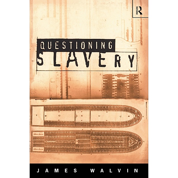 Questioning Slavery, James Walvin