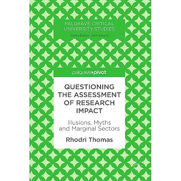 Questioning the Assessment of Research Impact / Palgrave Critical University Studies, Rhodri Thomas