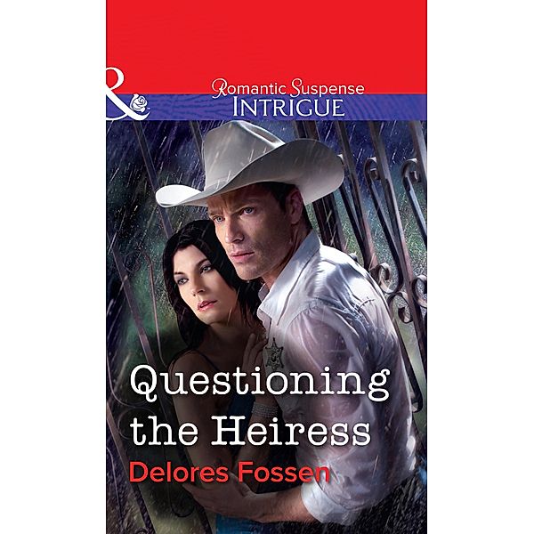 Questioning The Heiress (Mills & Boon Intrigue) / Mills & Boon Intrigue, Delores Fossen