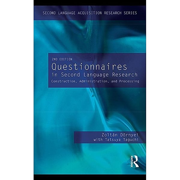Questionnaires in Second Language Research / Second Language Acquisition Research Series Bd.6, Zoltán Dörnyei, Tatsuya Taguchi