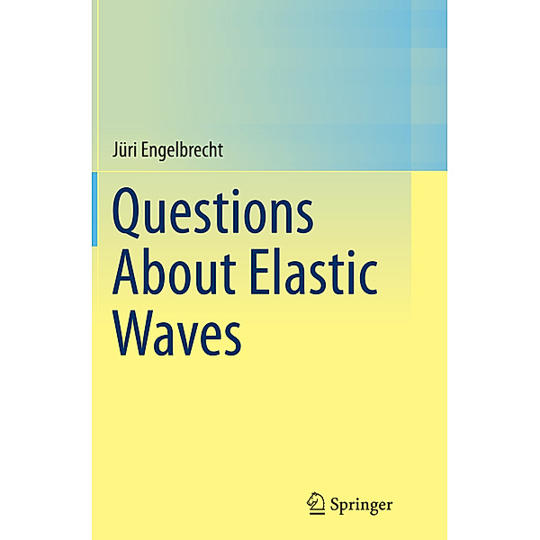 Questions About Elastic Waves, Jüri Engelbrecht