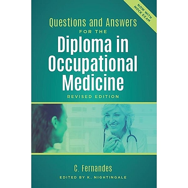 Questions and Answers for the Diploma in Occupational Medicine, revised edition, Clare Fernandes, Karen Nightingale