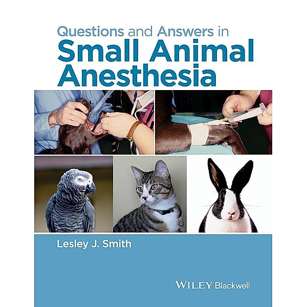 Questions and Answers in Small Animal Anesthesia