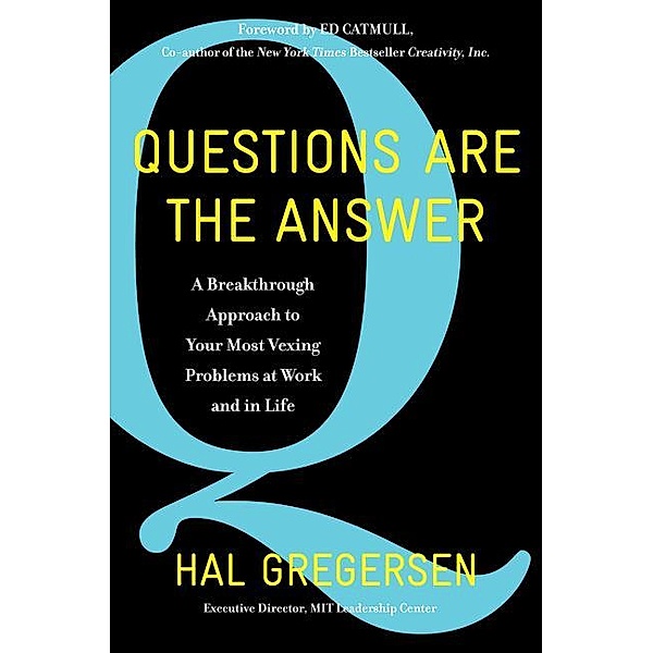 Questions Are the Answer, Hal Gregersen