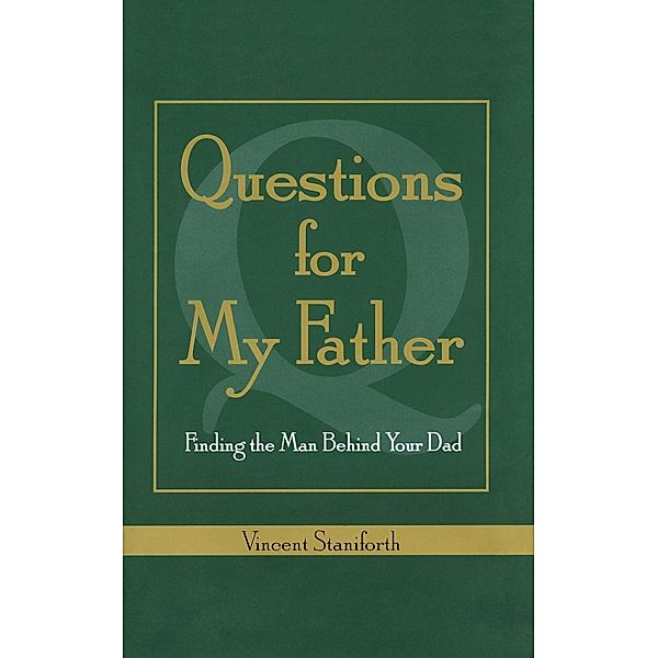 Questions For My Father, Vincent Staniforth